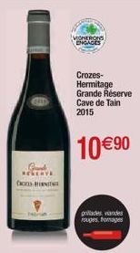 BHD  Good RESERVE CHINI  VIONERONS ENGAGES  Crozes-Hermitage Grande Réserve Cave de Tain 2015  10 € 90  grillades viandes rouges, fromages 
