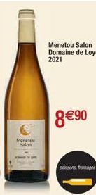 Monclo Salon  Menetou Salon Domaine de Loye  2021  8€90  poissons, fromages 