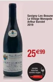 ny les-eau  savigny-les-beaune le village monopole arthur barolet 2019  25 €99  wandes blanches viandes rouges  4 