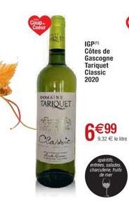 Coup Coeur  DOMAINE  TARIQUET  Classic  IGP Côtes de  Gascogne  Tariquet Classic  2020  €99 9,32 € le livre  apériti entrees, salades charcuterie, fruits de mer 
