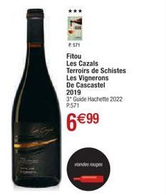 ‡  P. 571  Fitou Les Cazals  Terroirs de Schistes  Les Vignerons  De Cascastel 2019  3* Guide Hachette 2022 P.571  6 € 99  tandes rouges 