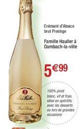 Like  FREMENT A  Rad Pitty  Crémant d'Alsace brut Prestige  Famille Hauller à Dambach-la-ville  5 €99  100% pinot blanc, vif et frais  idéal en apéritifs avec les desserts ou lors de grandes occasions