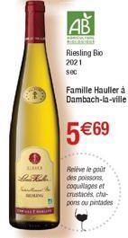 LAKO  Lea Hal  AB  www.  Riesling Bio  2021  sec  Famille Hauller à Dambach-la-ville  5 €69  Relève le goût des poissons coquillages et crustacés, cha pons ou pintades 