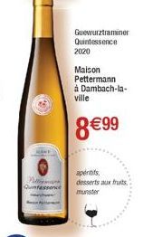 Pallian Quintessence  Guewurztraminer Quintessence  2020  Maison Pettermann  à Dambach-la-ville  8 € 99  apentits. desserts aux frusts. munster 