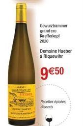 Gewurztraminer grand cru Kaefferkopf  2020  Domaine Hueber à Riquewihr  9 €50  Recettes épicées desserts 