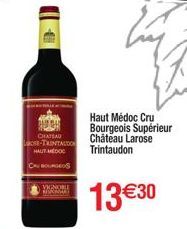 CHATEAU CE-TRINTAUDON HAUT MEDOC  CAU BOURGES  YNONE RINKWAY  Haut Médoc Cru Bourgeois Supérieur Château Larose Trintaudon  13€30 