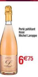 Perle pétillant  Rose  Michel Laroppe  6 €75 