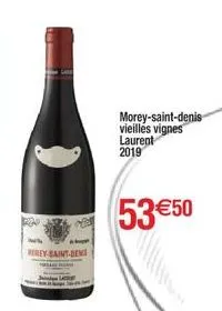 morey-saint-den  morey-saint-denis vieilles vignes laurent 2019  53 €50 