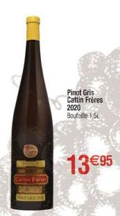 CATTIN  Pinot Gris Cattin Frères 2020 Bouteille 1,5L  13€95 