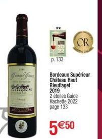 13000  Grand G  p. 133  Bordeaux Supérieur Château Haut Rieuflaget 2019  OR  2 étoiles Guide Hachette 2022 page 133  5€50 