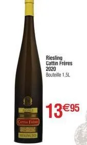 acc  catton frid  riesling cattin frères 2020 bouteille 1.5l  13€95 