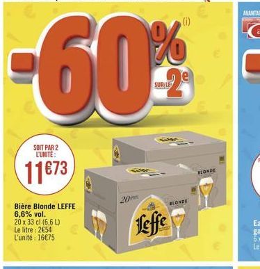 SOIT PAR 2 L'UNITE:  11€73  20  BLONDE  Leffe  AVANTAGE  BLONDE 