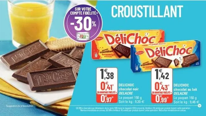 par chee  suggestion de présentation  dali choo  sur votre compte fidélité  -30%  g20  croustillant knapperige  €  1,38 0,41  en avantage fidelite delacre  0,97"  delichoc chocolat noir  le paquet 150