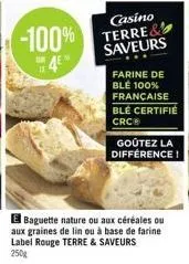 -100%  4  casino  terre saveurs  farine de ble 100% française blé certifie crc  goûtez la différence! 