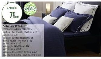 A PARTIR DE SINCERE  L'UNITE  Collection SAPHIR  100% coton certifie DENO-TEX Existe en: Taie d'oreiller 50x70cm 7€  ou 63a63cm à 7€  ou Taie de traversin 85x185cm à 7€  de Drap housse 140x190cm a 16 