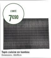 L'UNITE  7€90  Tapis cuisine en bambou Dimensions: 60x90cm 