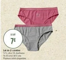 le lot  7€  lot de 2 culottes 95% cotn 5% elasthanne de 4/5 ans à 8/10 ans plusieurs coloris disponibles 