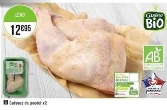 LE KO  12€95  Cuisses de poulet x2  ANIMAL  Casino  Bio  AB  AUNCULTURE BIOLOGIANE  VOLAILLE FRANCAISE 