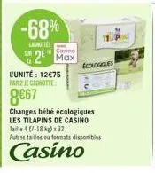 -68%  carottes  casino  2 max  l'unité: 12€75 par 2 je canotte  8€67  ecologoles  changes bébé écologiques les tilapins de casino taille 4 (7-18 kg) x 32  autres tailles ou formats disponibles  casino