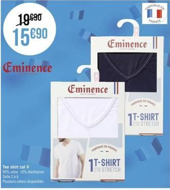 19690 15 €90  Eminence  Tee shirt col V  50% coton 10% elasthanne Taille 3 à 6  Plusieurs colori disponibles  Eminence  1  Eminence  EN FRANCE  T-SHIRT STRETCH  1T-SH  FABRIQUE EN  TAY  FRANCE  FRANCE