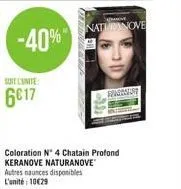 -40%  soft cunite:  6617  natinove  pusprest  coloration n° 4 chatain profond keranove naturanove autres naunces disponibles l'unité: 10€29 