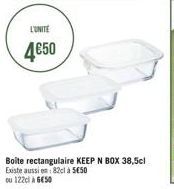 L'UNITÉ  4€50  Boite rectangulaire KEEP N BOX 38,5cl  Existe aussien: 82cl à 5€50  ou 122cl à 6€50 