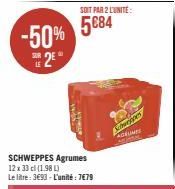 LE  -50% 5084  5€84  2⁰  SOIT PAR 2 L'UNITÉ:  SCHWEPPES Agrumes 12 x 33 cl (1.98 L) Le litre: 3€93 - L'unité : 7€79  Schweppes  AGRUMES 