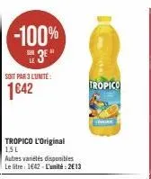 soit par 3 l'unité  1€42  -100%  tropico l'original 151  autres variétés disponibles le litre: 1642-l'unité: 2€13  tropico 