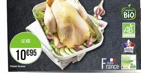 le kg  10 €95  poulet fermier  france  casino  bio  ab  agriculture biologique  volaille française  denet  animal 