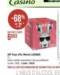 -68%  2E**  SOIT PAR 2 LUNITE:  6093  IGP Pays d'Oc Merlot LUDIQUE  3L  DODIOVE  Matin 