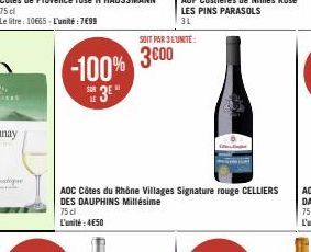 -100%  SOIT PAR 3 LUNITE:  3600  AOC Côtes du Rhône Villages Signature rouge CELLIERS DES DAUPHINS Millésime  75 cl  L'unité: 4€50 