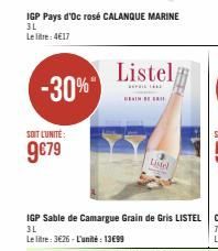 -30%  IGP Pays d'Oc rosé CALANQUE MARINE  3L  Le litre: 4€17  SOIT L'UNITÉ:  9€79  Listel  wat n BAIN BEA  Listel 