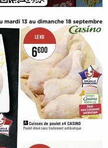 LE KG  6600  Cuisses de poulet x4 CASINO Poulet élevé sans traitement antibiotique  VOLAILLE RANCAISE  Casino  AURIPLUS  santral  antibiotiqu 