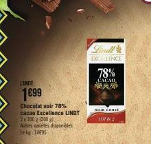L'UNITE  1699  Chocolat noir 78% cacao Excellence LINDT 2x 100 g 1200 g)  Autres variétés disponibles Leka: 14695  Lindt EXCELLENCE  78%  CACAO  NOIE CONSE  1072  