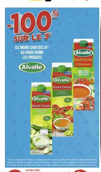 Alvalle  14  Ha  Car  SOUPE FROIDE  Concombre Merch  SOUPE FROIDE  Alvalle  *Du 12 au 25 septembre 2022 (pour les magasins ouverts ce jour la), acheter simutanément 3 produits presentes dans cet encar