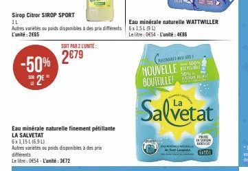 -50%  2E  LE  Sirop Citror SIROP SPORT  IL  Autres variétés ou poids disponibles à des prix différents 6x1,51(91) L'unité: 2€65  SOIT PAR 2 L'UNITÉ  2€79  Eau minérale naturelle finement pétillante LA