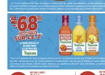 €68%  CAGNOTTES  SUR LE 2  GLE MOINS CHER DES 21" AU CHOIX PARMI LES JUS FRAIS SOCL  *De 12 au 25 mentre 2022 (peur les magasins verts ce jour-lal, acheter simultanément 2 produits presentes dans cet 