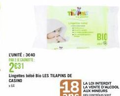 L'UNITÉ : 3€40 PAR 2 JE CANOTTE  2€31  Lingettes bébé Bio LES TILAPINS DE CASINO  x64  BIO  28 