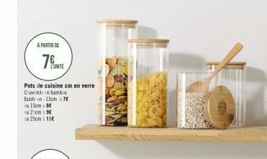 A PARTIR DE  78 COUTE  Pots de cuisine cm en verre  Couvercle en bambou Existe en 13cm à 7€ au 15cm Be  20cm 9 ou 25cm 10€ 