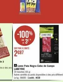 -100% 3⁹°  soit par 3 l'unité:  2€87  labeyrie  lovd  pata necra  a lomo pata negra cebo de campo 