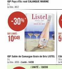 -30%  IGP Pays d'Oc rosé CALANQUE MARINE  3L  Le litre: 4€17  SOIT L'UNITÉ:  10 €49  Listel  wat n BEAN BA  Listel 