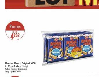 2 OFFERTS  LE LOT  4€62  Munster Munch Original VICO 4x 85 g +2 offerts (510 g) Autres variétés disponibles Lekg  9606  GALES TE  13  JACKSING JONSDAJA ANCH  MANCH  Toer RIS O  ORONAL  PGO  JAMICH  e 