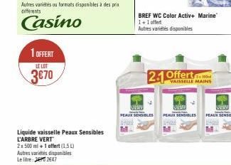 1 OFFERT  LE LOT  3€70  Liquide vaisselle Peaux Sensibles L'ARBRE VERT  2x 500 ml + 1 offert (1,5) Autres variétés disponibles Le litre: 2647  PEAUX SENSIBLES  BREF WC Color Activ+ Marine" 1+1 offert 