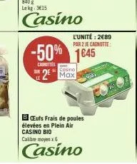 l'unité: 2€89 par 2 je cagnotte:  -50% 1645  cashottes  casino  2 max 