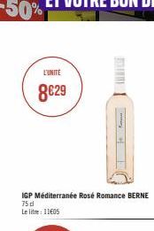 8€29  IGP Méditerranée Rosé Romance BERNE 75 d  Le litre : 11€05  · F 