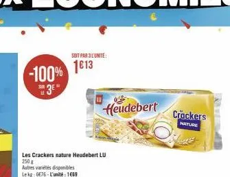 -100%  3⁰  sur  les crackers nature heudebert lu 250 g  autres variétés disponibles lekg: 6€76 - l'unité : 1669  soit par 3 l'unite:  1613  heudebert  crackers  nsniture 