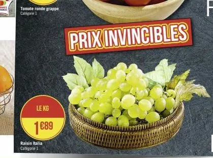 le kg  1689  raisin italia catégorie 1  prix invincibles 