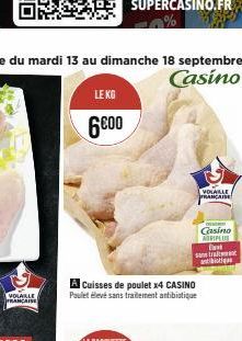 VOLABLE FRANÇAISE  LE KG  6600  Cuisses de poulet x4 CASINO Poulet élevé sans traitement antibiotique  VOLAILLE RANCAISE  Casino  AURIPLUS  santral  antibiotiqu 