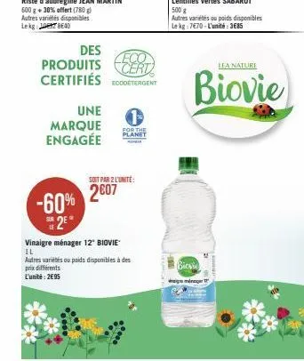 -60% e2eⓡ  une  marque engagée  des  eco cert  produits certifiés detergent  for the planet  mehe  soit par 2 l'unite:  2007  vinaigre ménager 12" biovie  il  autres variétés ou poids disponibles à de