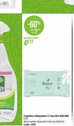 -60% 2⁰"  soit par 2 lunite  4€17  linge  à l'eau  k54  -  biolane  tele  lingettes nettoyantes à l'eau bio biolane x54 autres variétés disponibles à des prix différents l'unité: 595 